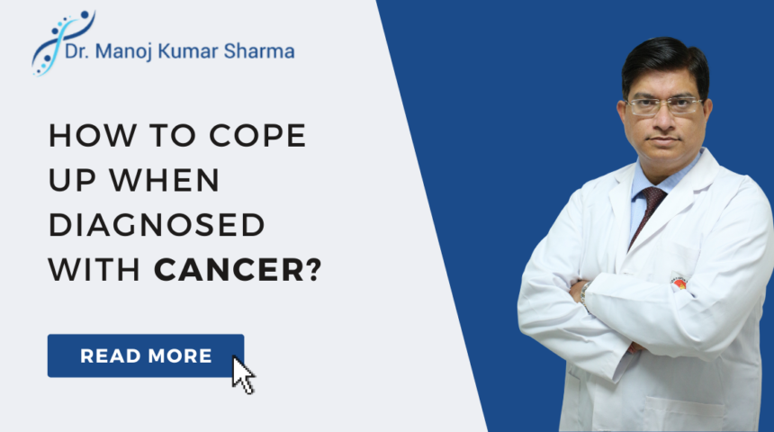 How to cope up when Diagnosed With Cancer?