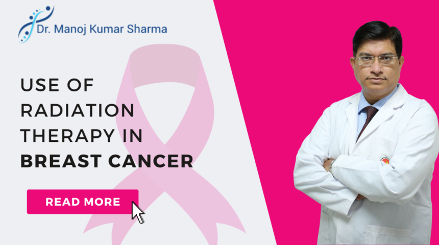 Use of Radiation Therapy in Breast Cancer