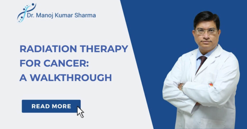 Radiation therapy for cancer: A walkthrough Radiation therapy for cancer: A walkthrough