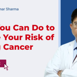 What You Can Do to Reduce Your Risk of Getting Cancer What You Can Do to Reduce Your Risk of Getting Cancer