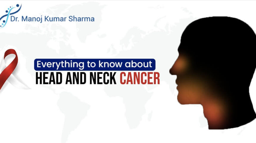 Everything to know about Neck and Head cancer Everything to know about Neck and Head cancer
