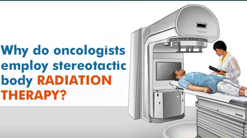 Why do oncologists employ stereotactic body radiation therapy? Why do oncologists employ stereotactic body radiation therapy?