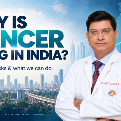 Rising Cancer Cases in India: Dr. Manoj Sharma Decodes the Trends, Causes, and What Delhi-NCR Needs to Know Rising Cancer Cases in India: Dr. Manoj Sharma Decodes the Trends, Causes, and What Delhi-NCR Needs to Know